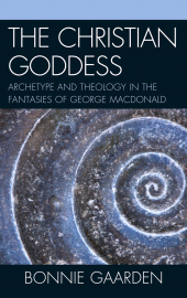 E-book, The Christian Goddess : Archetype and Theology in the Fantasies of George MacDonald, Fairleigh Dickinson University Press