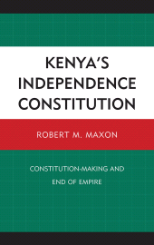E-book, Kenya's Independence Constitution : Constitution-Making and End of Empire, Fairleigh Dickinson University Press