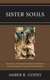E-book, Sister Souls : The Power of Personal Narrative in the Poetic Works of Antonia Pozzi and Vittorio Serini, Fairleigh Dickinson University Press