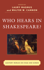 E-book, Who Hears in Shakespeare? : Shakespeare's Auditory World, Stage and Screen, Fairleigh Dickinson University Press