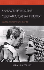 E-book, Shakespeare and the Cleopatra/Caesar Intertext : Sequel, Conflation, Remake, Fairleigh Dickinson University Press
