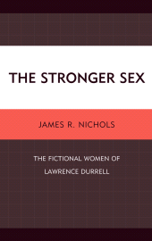 E-book, The Stronger Sex : The Fictional Women of Lawrence Durrell, Fairleigh Dickinson University Press