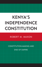 E-book, Kenya's Independence Constitution : Constitution-Making and End of Empire, Fairleigh Dickinson University Press