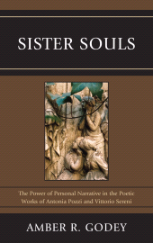 E-book, Sister Souls : The Power of Personal Narrative in the Poetic Works of Antonia Pozzi and Vittorio Serini, Fairleigh Dickinson University Press