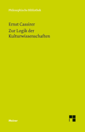 E-book, Zur Logik der Kulturwissenschaften. Fünf Studien : Mit einem Anhang: Naturalistische und humanistische Begründung der Kulturphilosophie, Felix Meiner Verlag