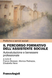 eBook, Il percorso formativo dell'assistente sociale : autovalutazione e benessere professionale, Franco Angeli