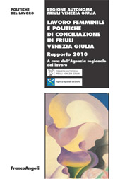 eBook, Lavoro femminile e politiche di conciliazione in Friuli Venezia Giulia : rapporto 2010, Franco Angeli