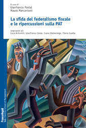 eBook, La sfida del federalismo fiscale e le ripercussioni sulla PAT, Franco Angeli