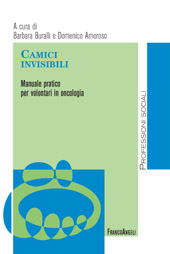 eBook, Camici invisibili : manuale pratico per volontari in oncologia, Franco Angeli