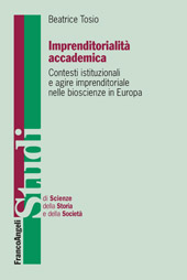 E-book, Imprenditorialità accademica : contesti istituzionali e agire imprenditoriale nelle bioscienze in Europa, Franco Angeli