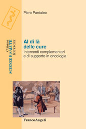 eBook, Al di là delle cure : interventi complementari e di supporto in oncologia, Pantaleo, Piero, Franco Angeli