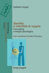 E-book, Sterilità e infertilità di coppia : counseling e terapia psicologica, Visigalli, Raffaella, Franco Angeli