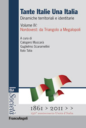 E-book, Tante Italie Una Italia : dinamiche territoriali e identitarie : vol. IV : Nordovest : da Triangolo a Megalopoli, Franco Angeli