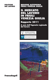 E-book, Il mercato del lavoro in Friuli Venezia Giulia : rapporto 2011, Franco Angeli