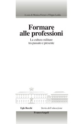 eBook, Formare alle professioni : la cultura militare tra passato e presente, Franco Angeli