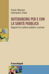 E-book, Outsourcing per e con la sanità pubblica : rapporti tra settore pubblico e privato, Franco Angeli