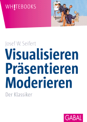 E-book, Visualisieren Präsentieren Moderieren : Der Klassiker, GABAL Verlag