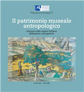 E-book, Il patrimonio museale antropologico : Itinerari nelle regioni italiane. Riflessioni e prospettive, Gangemi Editore