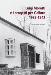 eBook, Luigi Moretti e i progetti per Galloro, 1937-1942, Moretti, Luigi, Gangemi