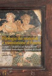 eBook, Filologia dei materiali e trasmissione al futuro : indagini e schedatura sui dipinti murali del Museo archeologico nazionale di Napoli, Gangemi