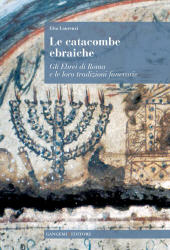 E-book, Le catacombe ebraiche : la comunità ebraica dell'antica Roma e le sue tradizioni funerarie, Gangemi