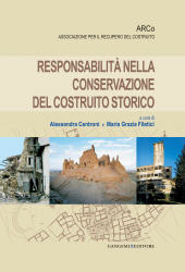 E-book, Responsabilità nella conservazione del costruito storico : atti del Convegno per il ventennale dell'ARCo, Roma, Villa Medici, 29-30 novembre 2010, Gangemi