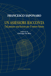 eBook, Un assessore racconta : dal passato una lezione per il nostro futuro, Saponaro, Francesco, 1948-, Gangemi