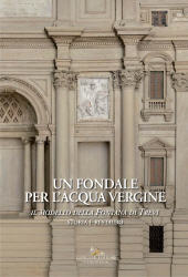 eBook, Un fondale per l'Acqua Vergine : il modello della Fontana di Trevi : storia e restauro, Gangemi