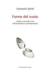 E-book, Forme del vuoto : cavità, concavità e fori nell'architettura contemporanea, Spirito, Gianpaola, Gangemi
