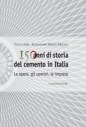 E-book, 150 anni di storia del cemento in Italia : 1861-2011 : le opere, gli uomini, le imprese, Iori, Tullia, Gangemi