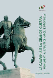 E-book, La Campania e la grande guerra : i monumenti ai caduti di Napoli e provincia, Gangemi