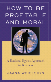 E-book, How to be Profitable and Moral : A Rational Egoist Approach to Business, Hamilton Books