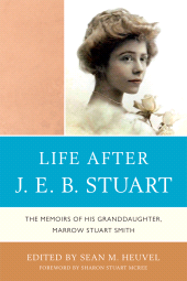 E-book, Life After J.E.B. Stuart : The Memoirs of His Granddaughter, Marrow Stuart Smith, Hamilton Books