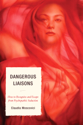 E-book, Dangerous Liaisons : How to Recognize and Escape from Psychopathic Seduction, Hamilton Books
