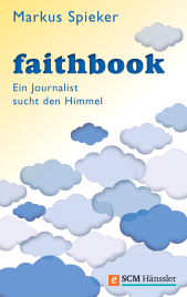 E-book, Faithbook : Ein Journalist sucht den Himmel, Hänssler