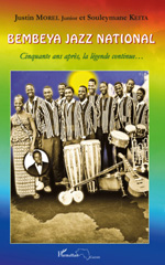 eBook, Bembeya Jazz National : cinquante ans après, la légende continue, Morel, Justin, L'Harmattan Guinée