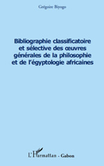 E-book, Bibliographie classificatoire et sélective des oeuvres générales de la philosophie et de l'égyptologie africaines, L'Harmattan