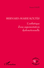 E-book, Bernard-Marie Koltès : l'esthétique d'une argumentation dysfonctionnelle, L'Harmattan