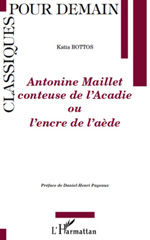 eBook, Antonine Maillet conteuse de l'Acadie, ou L'encre de l'aède, L'Harmattan