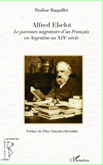 E-book, Alfred Ebelot : le parcours migratoire d'un Fran-cais en Argentine au XIXe siècle, Raquillet, Pauline, L'Harmattan