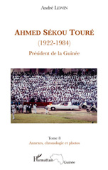 E-book, Ahmed Sékou Touré (1922-1984) : président de la Guinée de 1958 à 1984, vol. 8: Annexes, chronologie et photos, L'Harmattan