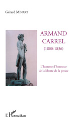 eBook, Armand Carrel (1800-1836) : l'homme d'honneur de la liberté de la presse, Minart, Gérard, 1937-, L'Harmattan