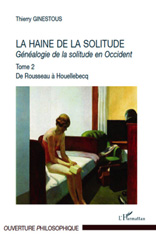 eBook, Généalogie de la solitude en Occident, vol. 2: La haine de la solitude : de Rousseau à Houellebecq, L'Harmattan