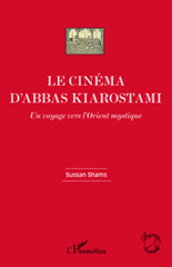 E-book, Le cinéma d'Abbas Kiarostami : un voyage dans l'Orient mystique, Shams, Sussan, L'Harmattan