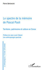 E-book, Le spectre de la mémoire de Pascal Paoli : territoire, patrimoine et culture en Corse, L'Harmattan