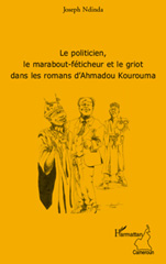 E-book, Le politicien, le marabout-féticheur et le griot dans les romans d'Ahmadou Kourouma, L'Harmattan