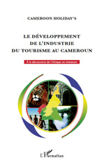 E-book, Le développement de l'industrie du tourisme au Cameroun : le livre blanc, L'Harmattan