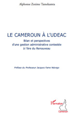 eBook, Le Cameroun à l'UDEAC : bilan et perspectives d'une gestion administrative contestée à l'ère du renouveau, Tamekamta, Alphonse Zozime, L'Harmattan