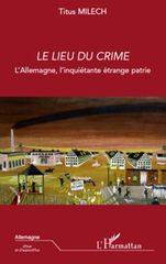 E-book, Le lieu du crime : l'Allemagne, l'inquiétante étrange patrie, L'Harmattan