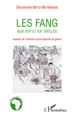 E-book, Les Fangs aux XIXe et XXe siècles : aspects de l'histoire socioculturelle du Gabon, L'Harmattan